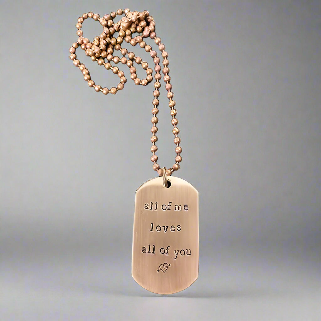 All of me loves all of you Dog Tag in Brass stamped.